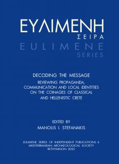Cover for Decoding the Message.  Reviewing Propaganda, Communication and Local Identities on the Coinages of Classical and Hellenistic Crete